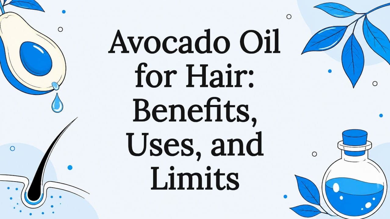 Avocado Oil for Hair: Benefits, Uses, and Limits