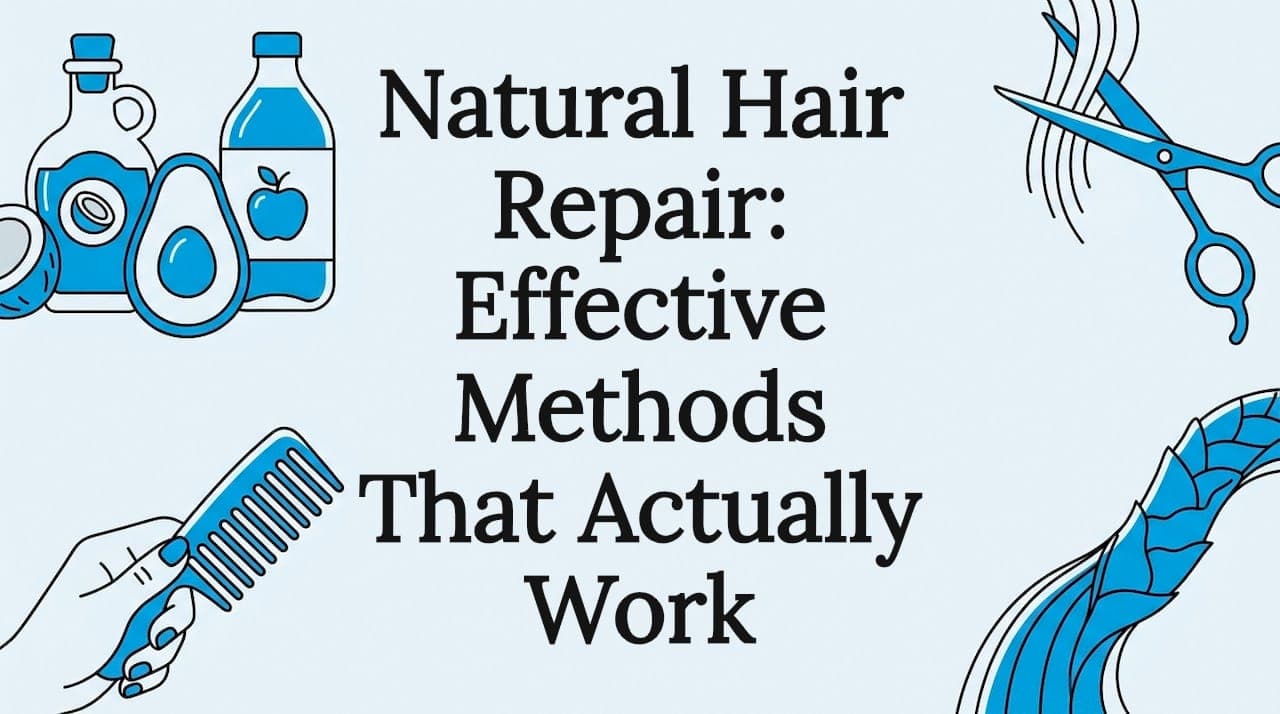 Natural Hair Repair: Effective Methods That Actually Work
